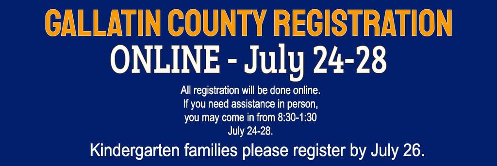 Gallatin County School Onlinie Registration July 24-28